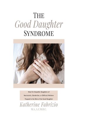 cover image of The Good Daughter Syndrome
